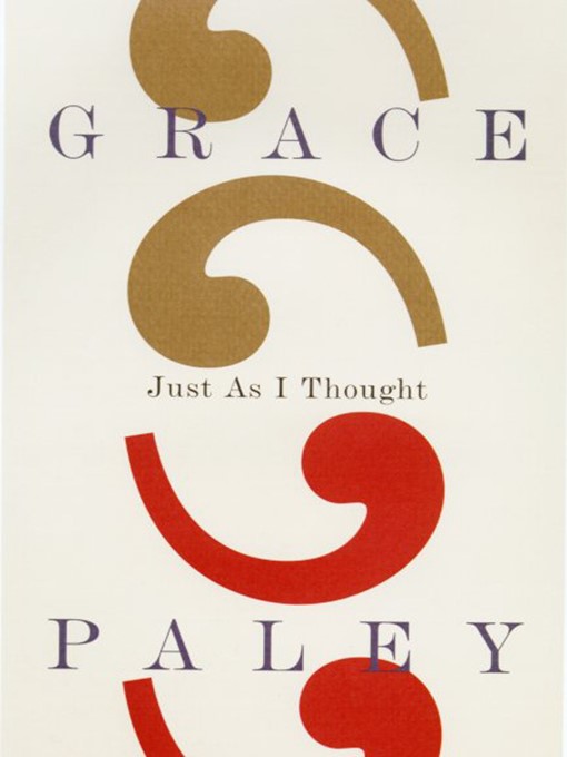 Title details for Just As I Thought by Grace Paley - Available